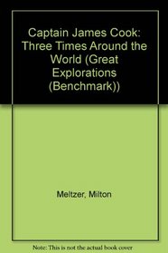 Captain James Cook: Three Times Around the World (Great Explorations)