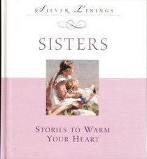 Sisters Stories to Warm Your Heart (Silver Linings)