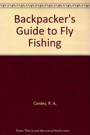 Backpacker's Guide to Fly Fishing