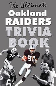 The Ultimate Oakland Raiders Trivia Book