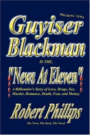 Part # 1 Guyiser Blackman is the News At Eleven