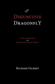 The Disjunctive Dragonfly: A New Approach to English-Language Haiku