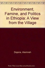 Environment, Famine, and Politics in Ethiopia: A View from the Village