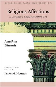 Religious Affections: A Christian's Character Before God