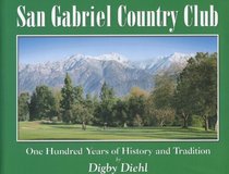 San Gabriel Country Club: One Hundred Years of History and Tradition