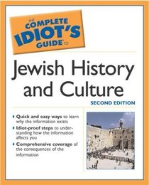 The Complete Idiot's Guide to Jewish History and Culture, Second Edition