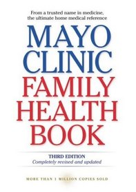 Mayo Clinic Family Health Book, Third Edition