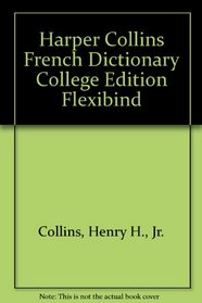 Harper Collins French Dictionary College Edition Flexibind