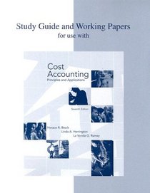 Study Guide and Working Papers to accompany Cost Accounting: Principles and Applications