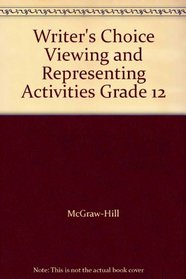 Writer's Choice Viewing and Representing Activities Grade 12