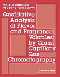 Qualitative Analysis of Flavor and Fragrance Volatiles by Glass Capillary Gas Chromatography