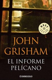 El informe pelcano (Best Seller (Debolsillo)) (Spanish Edition)