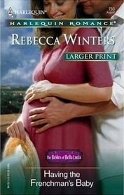 Having the Frenchman's Baby (Brides of Bella Lucia) (Harlequin Romance, No 3904) (Larger Print)