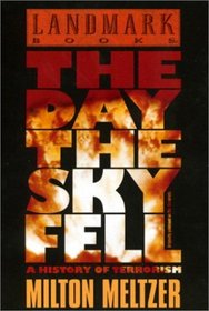 The Day the Sky Fell : A History of Terrorism (Landmark Books)