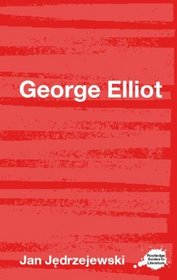 George Eliot (Routledge Guides to Literature)