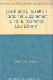 Clerk and Lindsell on Torts: 1st Supplement to 18r.e. (Common Law Library)