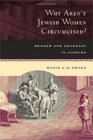 Why Aren't Jewish Women Circumcised? : Gender and Covenant in Judaism