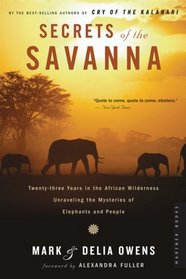 Secrets of the Savanna: Twenty-three Years in the African Wilderness Unraveling the Mysteries ofElephants and People (Twenty-Three Years in the African Wilderness Unraveling the)
