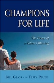 Champions for Life : The Healing Power of a Father's Blessing