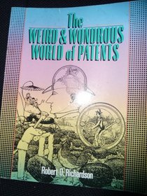 The Weird and Wondrous World of Patents