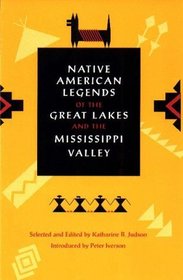 Native American Legends of the Great Lakes and the Mississippi Valley