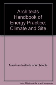 Architects Handbook of Energy Practice: Climate and Site