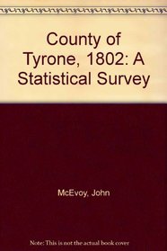 County of Tyrone, 1802: A Statistical Survey