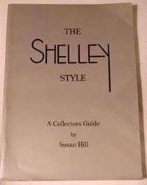 The Shelley Style: A Collectors Guide