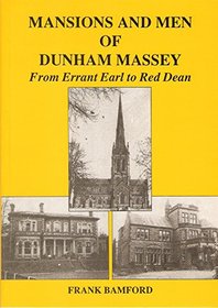 The Mansions and Men of Dunham Massey: From Errant Earl to Red Dean