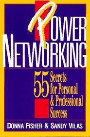 Power Networking : 55 Secrets for Personal and Professional Success