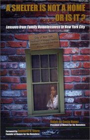 A Shelter Is Not a Home...Or Is It?  Lessons from Family Homelessness in New York City