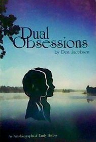 Dual Obsessions: An Autobiographical Family History