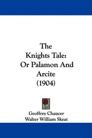 The Knights Tale: Or Palamon And Arcite (1904)