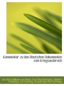 Kommentar zu den Deutschen Dokumenten zum Kriegsausbruch (German and German Edition)