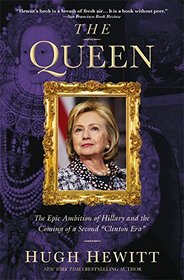 The Queen: The Epic Ambition of Hillary and the Coming of a Second 