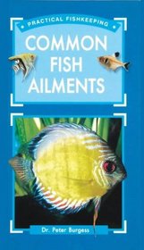 Common Fish Ailments (Practical Fishkeeper's Guide)