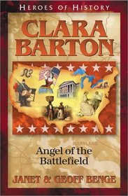 Clara Barton: Courage Under Fire (Heroes of History)