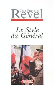 Le style du general: 1959 ; precede de De la legende vivante au mythe posthume : 1988 (French Edition)