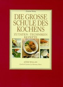 Die Groe Schule Des Kochens: Zutaten   Techniken   Rezepte