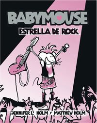 Babymouse, estrella de rock/ Babymouse, Rock Star (Spanish Edition)