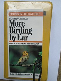 More Birding by Ear: A Guide to Bird-Song Identification : Eastern and Central North America (Peterson Field Guide Series)