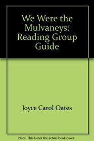 We Were the Mulvaneys: Reading Group Guide (William Abrahams Book)