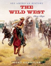 The Wild West: 1804-1890 (See American History)