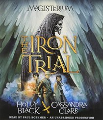 The Iron Trial: Book 1 of The Magisterium