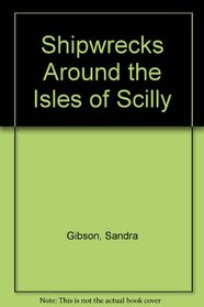 Shipwrecks Around the Isles of Scilly
