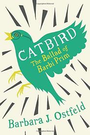 Catbird: The Ballad of Barbi Prim