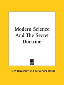 Modern Science And The Secret Doctrine