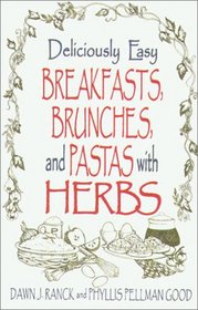 Deliciously Easy Breakfasts With Herbs (Ranck, Dawn J. Deliciously Easy-- With Herbs.)