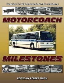 Museum Presents Motorcoach Milestones