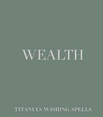 Wealth (Titania's Wishing Spells)
